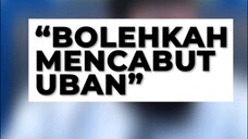 BOLEHKAH MENCABUT UBAN