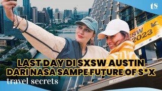 KE AMERIKA DATENGIN CONFERENCE NASA DI SXSW. LUNA & MARIANNE KEPO SOAL UFO! | Travel Secrets SXSW #2