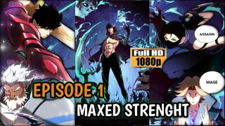 EPISODE 1 (MAXED STRENGHT)