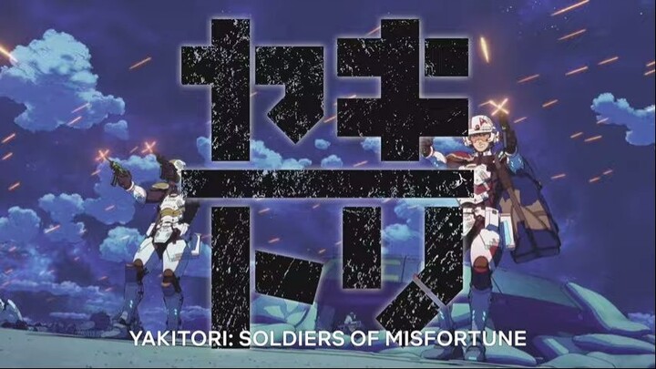 Watch Yakitori: Soldiers of Misfortune - Season 1 For Free-Link In Description