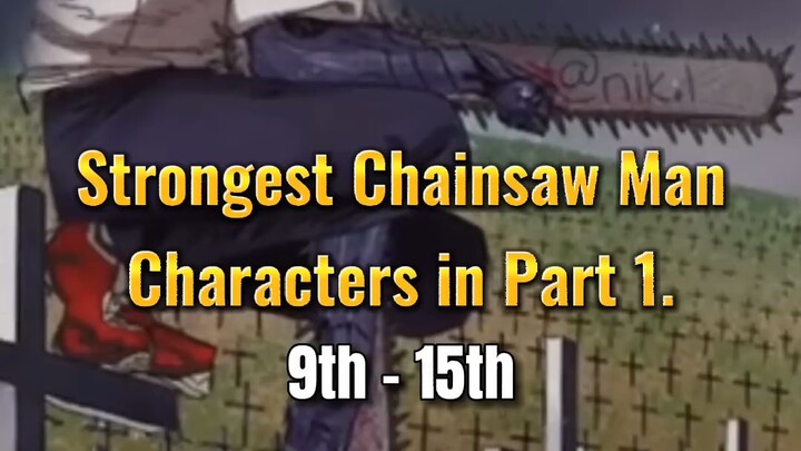 Strongest Chainsaw Man || Character's In Part 1.