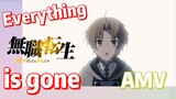 [Mushoku Tensei]  AMV | Everything is gone