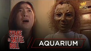 AQUARIUM | Shake Rattle & Roll: Episode 17