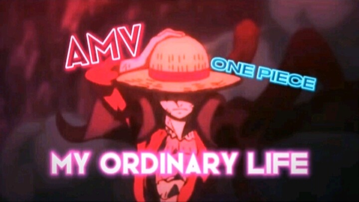 ♪My Ordinary Life♪ «AMV» One Piece