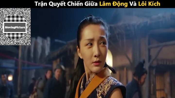 (P3) Trận Quyết Chiến Giữa Lâm Động Và Lôi Kích #ReviewPhim
