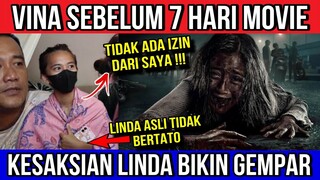 VINA SEBELUM 7 HARI MOVIE TIDAK ADA IZIN DARI SAYA !! KESAKSIAN LINDA BIKIN GEMPAR