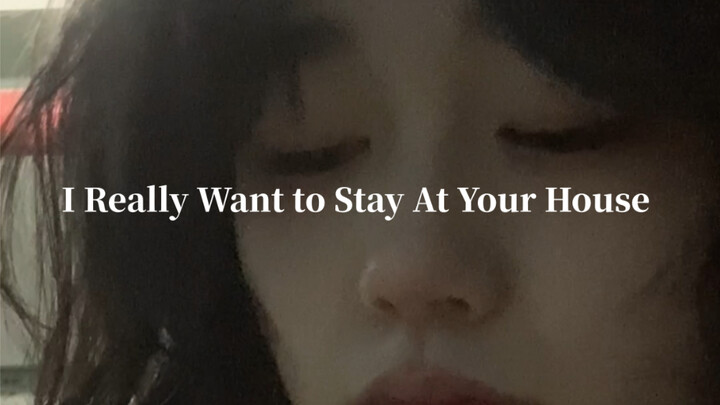 I Really Want to Stay At Your House cover