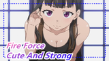 [Fire Force] Yes, The Cute And Strong One Is Me