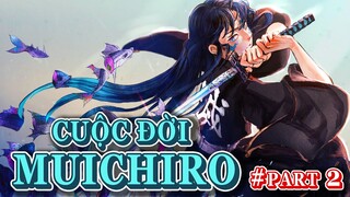 Cuộc Đời Của HÀ TRỤ TOKITO MUICHIRO (Phần 2) | Demon Slayer Season 3 - Làng Thợ Rèn