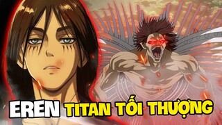 Bí Mật Đằng Sau Hình Dạng Cuối Cùng Của Eren | Titan Mạnh Nhất Lịch Sử?