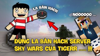 KHANGG XÀI LA BÀN HACK TRONG SERVER SKYWARS CỦA TIGERR MINEAHIHI - MINECRAFT SKYWARS  VIỆT NAM