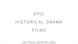 Epic historical drama films