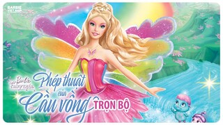 Barbie™ Fairytopia: Phép thuật của Cầu vồng (2007) | Trọn Bộ | Thuyết Minh Tiếng Việt