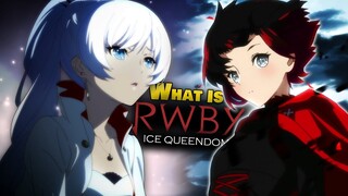 What Is RWBY ICE QUEENDOM & Why It Has So Much Potential | Why You Should Watch The RWBY Anime!