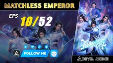 matchless Emperor [10] sub indo