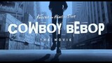 watch full Cowboy Bebop The Movie for free : link in desciption