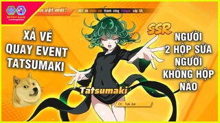 One Punch Man: The Strongest - Xả Vé QUAY X10 EVENT TATSUMAKI Còn Đúng Cái NỊT, Buồn Thối Ruột