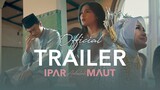 Ipar Adalah Maut Official Trailer 4K | yang Namanya Aris Meresahkan!