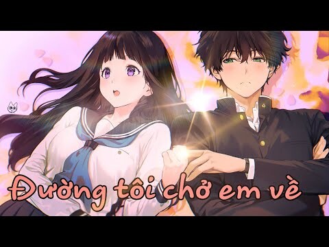 Đường tôi chở em về ANIME__Hyouka orbidden Secrets __/Kuro game vn\❤️❤️❤️ANIME AMV