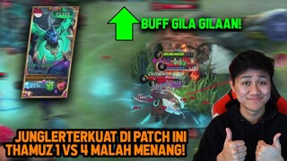 JUNGLER TERKUAT DI PATCH TERBARU, THAMUZ DI BUFF 1 VS 4 DILAWAN MALAH MENANG! - Mobile Legends