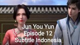 Jun You Yun Episode 12 Subtitle Indonesia