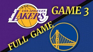 NBA game 3 FULL GAME NOT HIGHLIGHTS, LAKERS VS WARRIORS