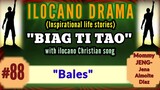 BIAG TI TAO #88 (Inspirational drama ilocano) "Bales" with ilocan Christian song