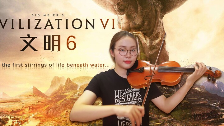 【Violin/Civilization 6】From the sprout of the first life underwater......