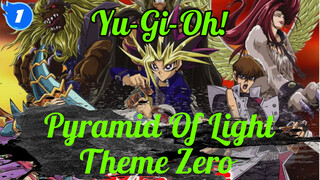 [Edisi Kolektor AMV] Lagu Tema "Yu-Gi-Oh!: Pyramid of Light" - Zero (Masami Okui)_1