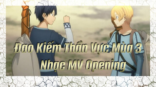 Đao Kiếm Thần Vực Mùa 3 Nhạc MV Opening