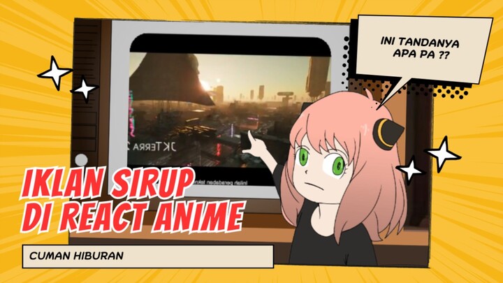 ANIME REACT IKLAN SIRUP