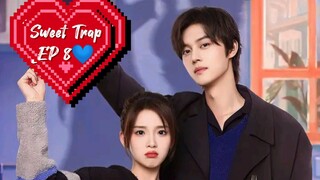 Sweet Trap EP 8💙