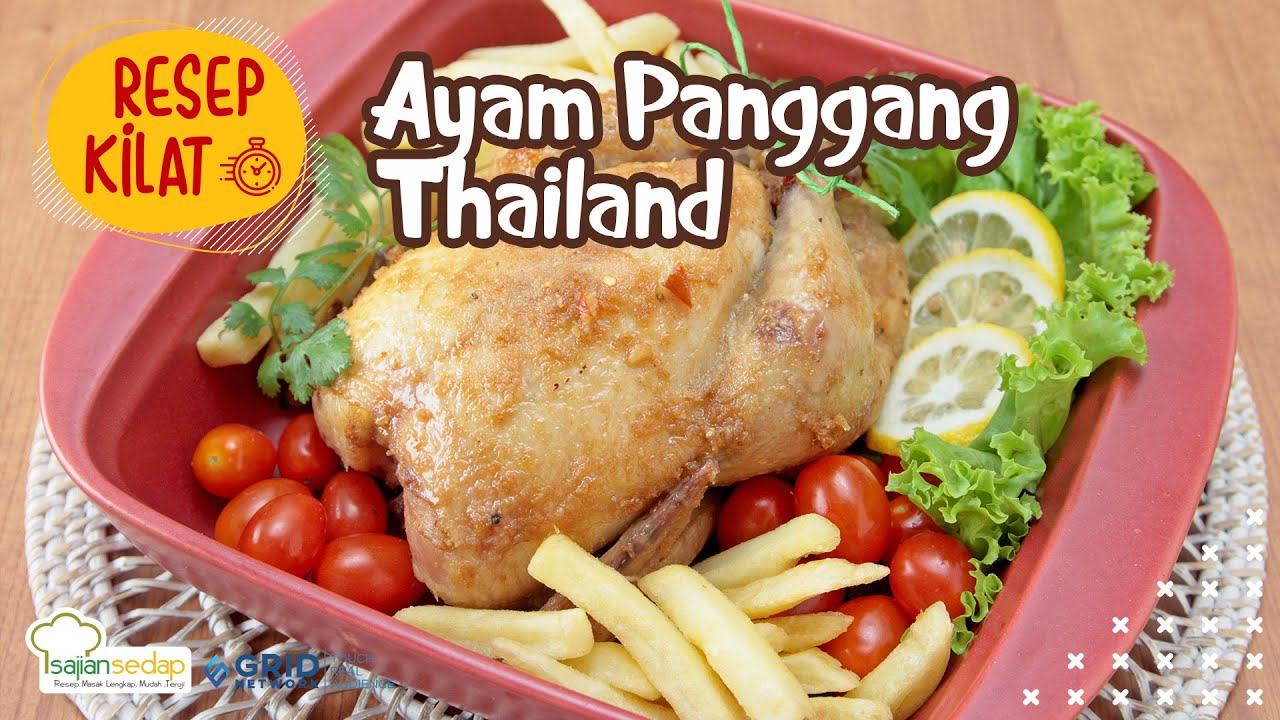 Resep Ayam Panggang Thailand Enak Dan Irit Minyak Goreng Yuk Langsung Buat Untuk Makan Siang Bilibili