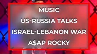 音樂/美俄會談/以色列-黎巴嫩戰爭/A$AP Rocky
