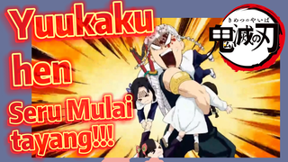 Yuukaku-hen Seru Mulai tayang!!!