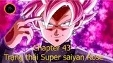 Dragon ball super - Chapter 43: Trạng thái Super saiyan rose