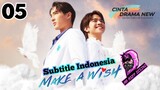 Make A Wish Ep.05 - Subtitle Indonesia