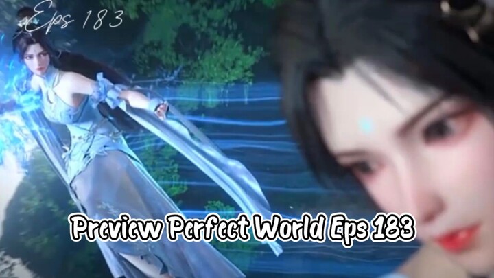 New Preview ❗ Perfect World Eps 183 [ Penyatuan Tubuh Yue Chen 🤩 ]