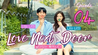 EP 4: LOVE NEXT DOOR English sub episode 4