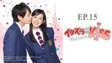 Itazura na Kiss - Love in Tokyo Ep.15