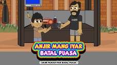 ANJIR MANG IYAR BATAL PUASA