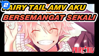 Aku Bersemangat Sekali | Fairy Tail_2