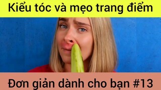 Kiểu tóc và mẹo trang điểm đơn giản dành cho bạn #13