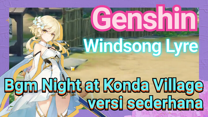[Genshin, Windsong Lyre] Bgm Night at Konda Village versi sederhana