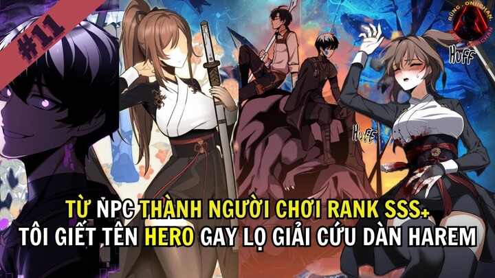 [11] TỪ NPC THÀNH NGƯỜI CHƠI RANK SSS+ | TÔI ĐÃ GIẾT TUYỂN THỦ HỌC VIỆN | REVIEW TRUYỆN TRANH MANHWA