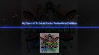 No Tears Left To Cry ( Dj Tomlod Techno Remix ) 140 Bpm