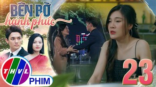 BÊN BỜ HẠNH PHÚC - TẬP 23[1]: Tin tức VINH HIỂN SẮP KẾT HÔN khiến Mỹ Linh rơi vào tuyệt vọng