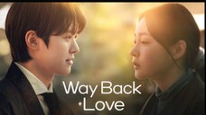 Way Back Love Eps 6 END Sub Indo