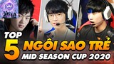 TOP 5 TUYỂN THỦ TRẺ NỔI BẬT TẠI MID SEASON CUP 2020!