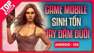 Top Game Sinh Tồn Thế Giới Mở Hay Nhất Cho Mobile 2020 | TopGame